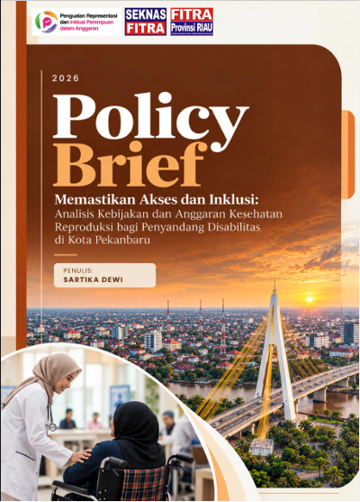 Memastikan Akses dan Inklusif: Analisis Kebijakan dan Anggaran Kesehatan Reproduksi bagi Penyandang Disabilitas di Kota Pekanbaru